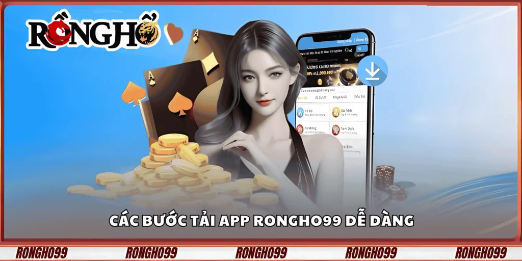 cac-buoc-tai-app-rongho99-de-dang