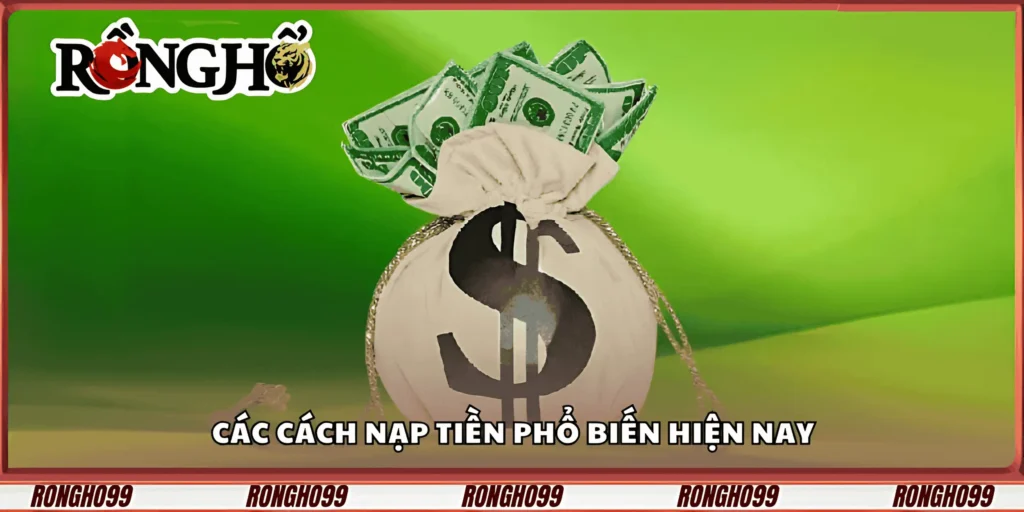 cac-cach-nap-tien-pho-bien-hien-nay