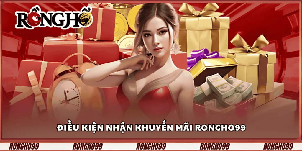 dieu-kien-nhan-khuyen-mai-rongho99