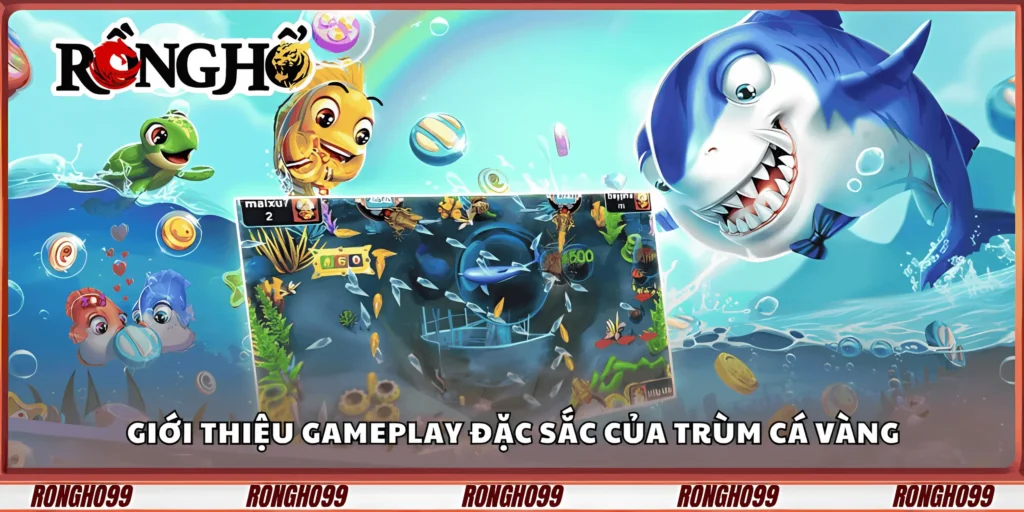 gioi-thieu-gameplay-dac-sac-cua-trum-ca-vang
