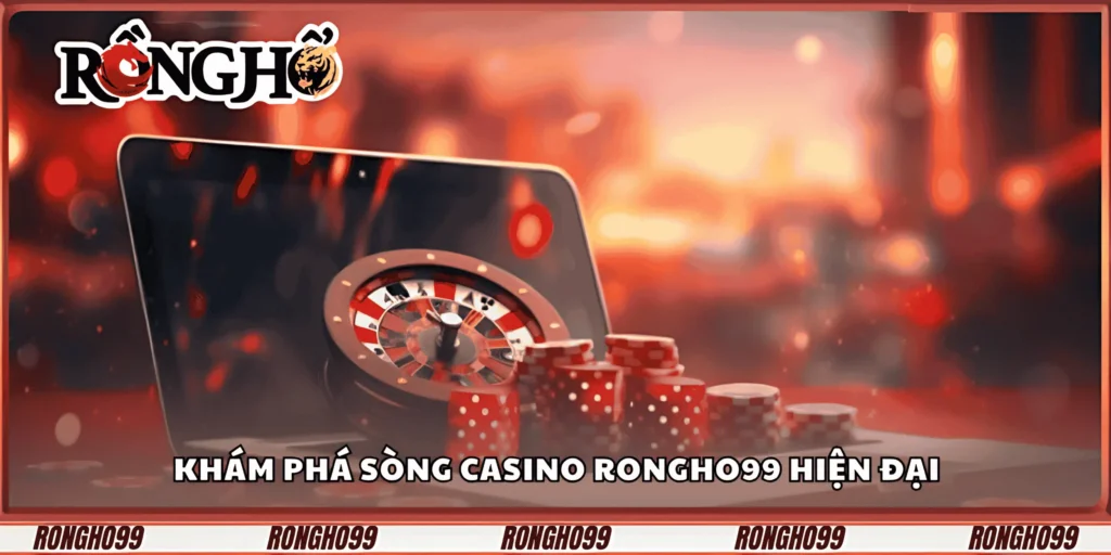 kham-pha-song-casino-rongho99-hien-dai (1)