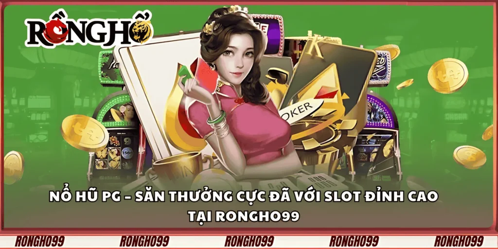 no-hu-pg-–-san-thuong-cuc-da-voi-slot-dinh-cao-tai-rongho99