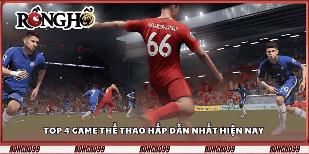 top-4-game-the-thao-hap-dan-nhat-hien-nay